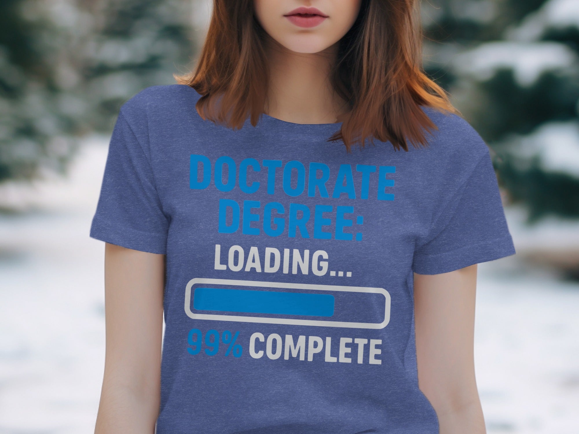 Doctorate Degree Loading 99 Percent Complete T-Shirt Product
