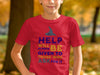 Help Will Be Given To Those Who Ask T-shirt product