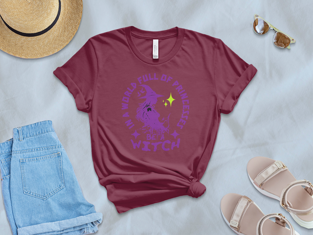 In A World Full of Princesses Be a Witch T-Shirt products