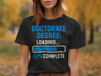 Doctorate Degree Loading 99 Percent Complete Shirt product