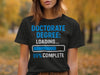 Doctorate Degree Loading 99 Percent Complete Shirt product