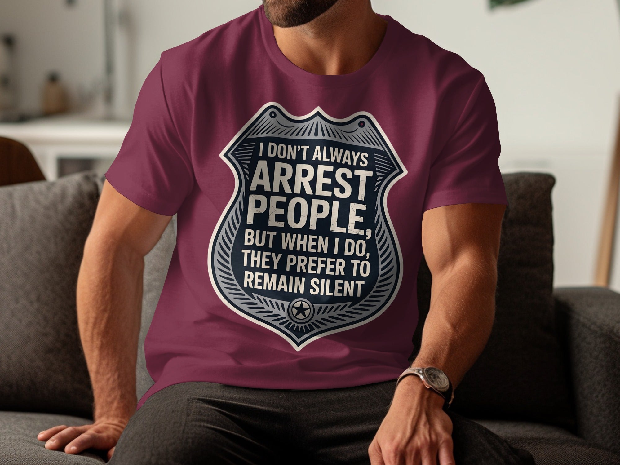 I Don't Always Arrest People Humorous Shirt product type