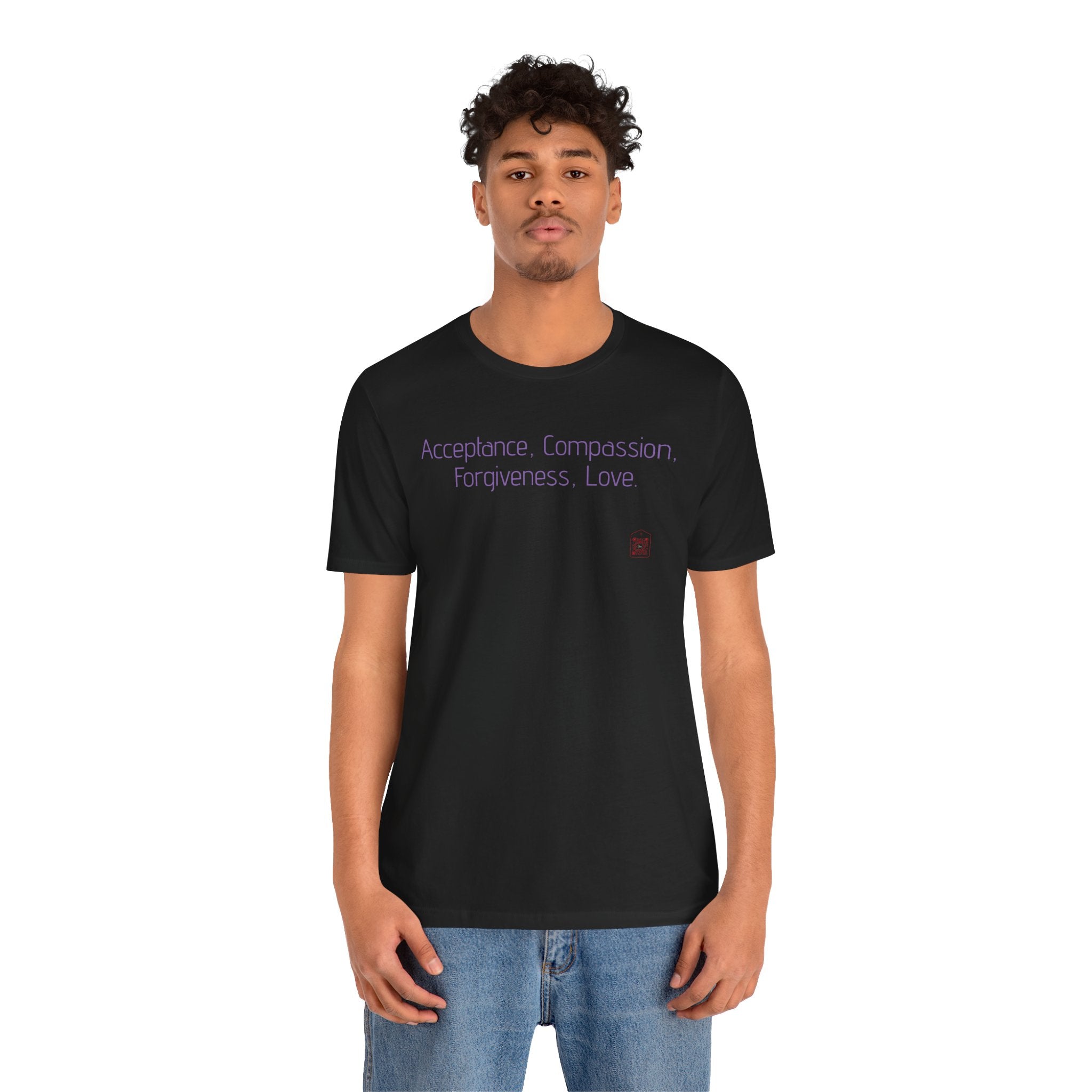 Acceptance Compassion Forgiveness Love Quote T Shirt