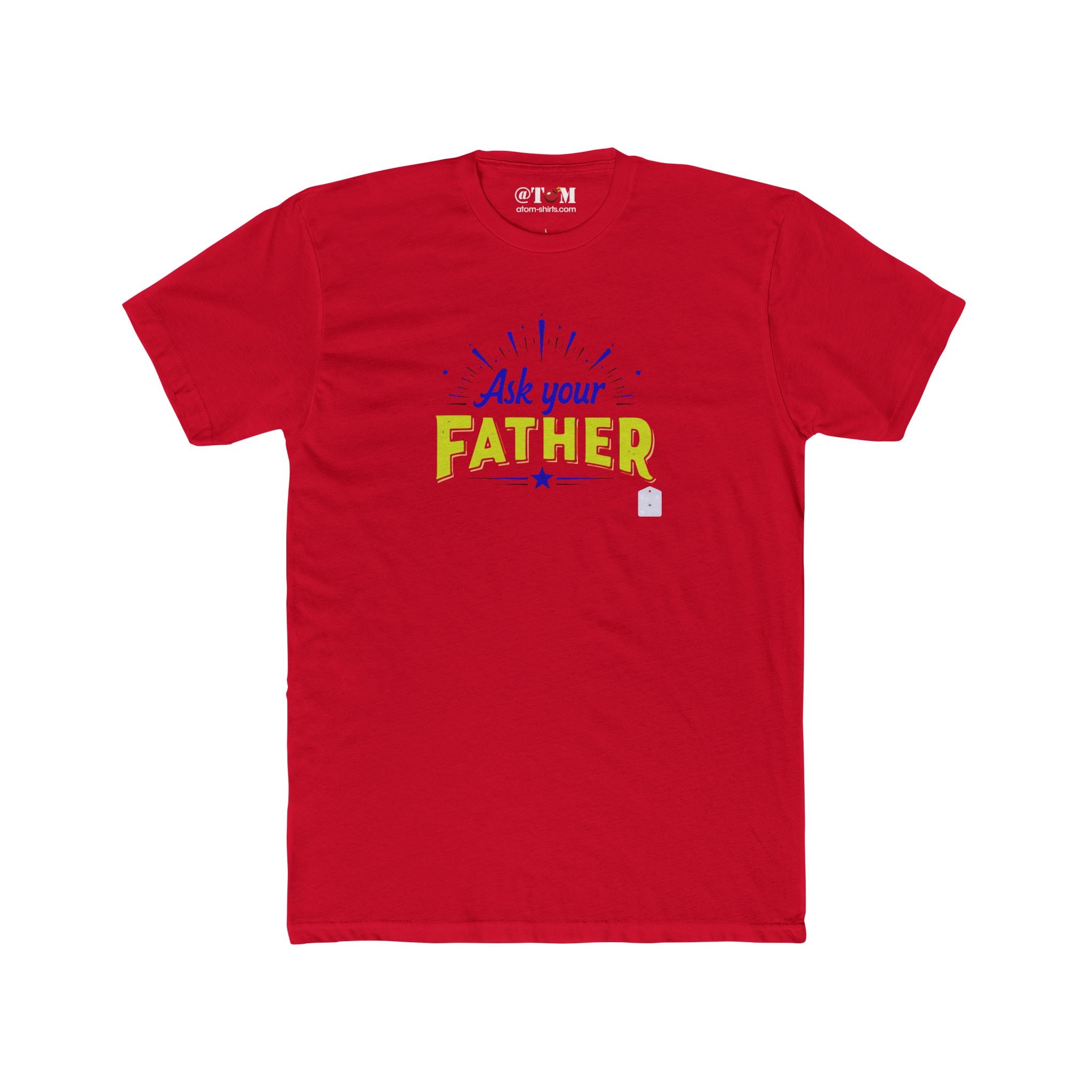 Ask Your Father T-Shirt – Funny Dad Wisdom