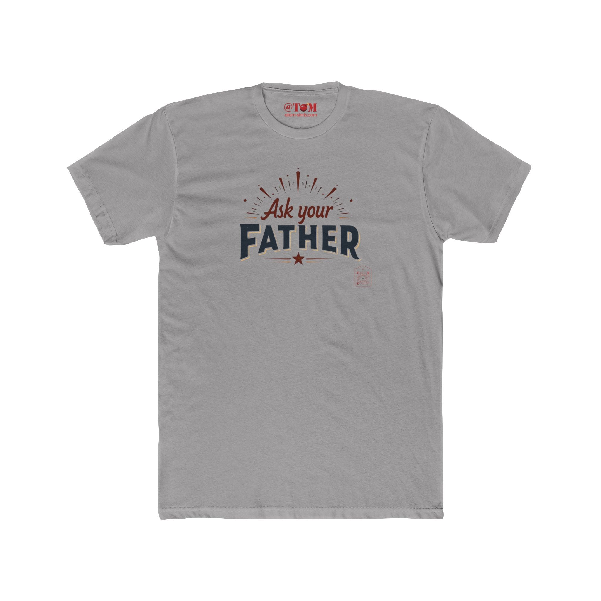 Ask Your Father T-Shirt – Funny Dad Wisdom