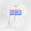 Be Kind T Shirt Unisex Graphic Tee