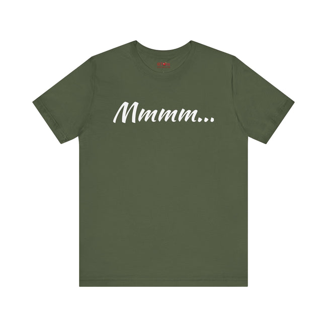 Cool Humorous T Shirt – Mmmm...