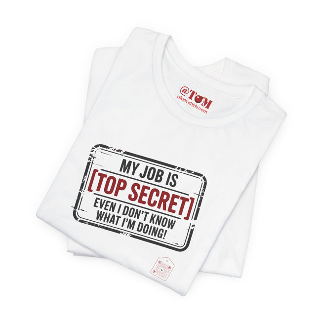 Top Secret Job Shirt