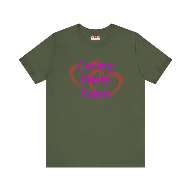 Caring Feels Good Slogan T-Shirt