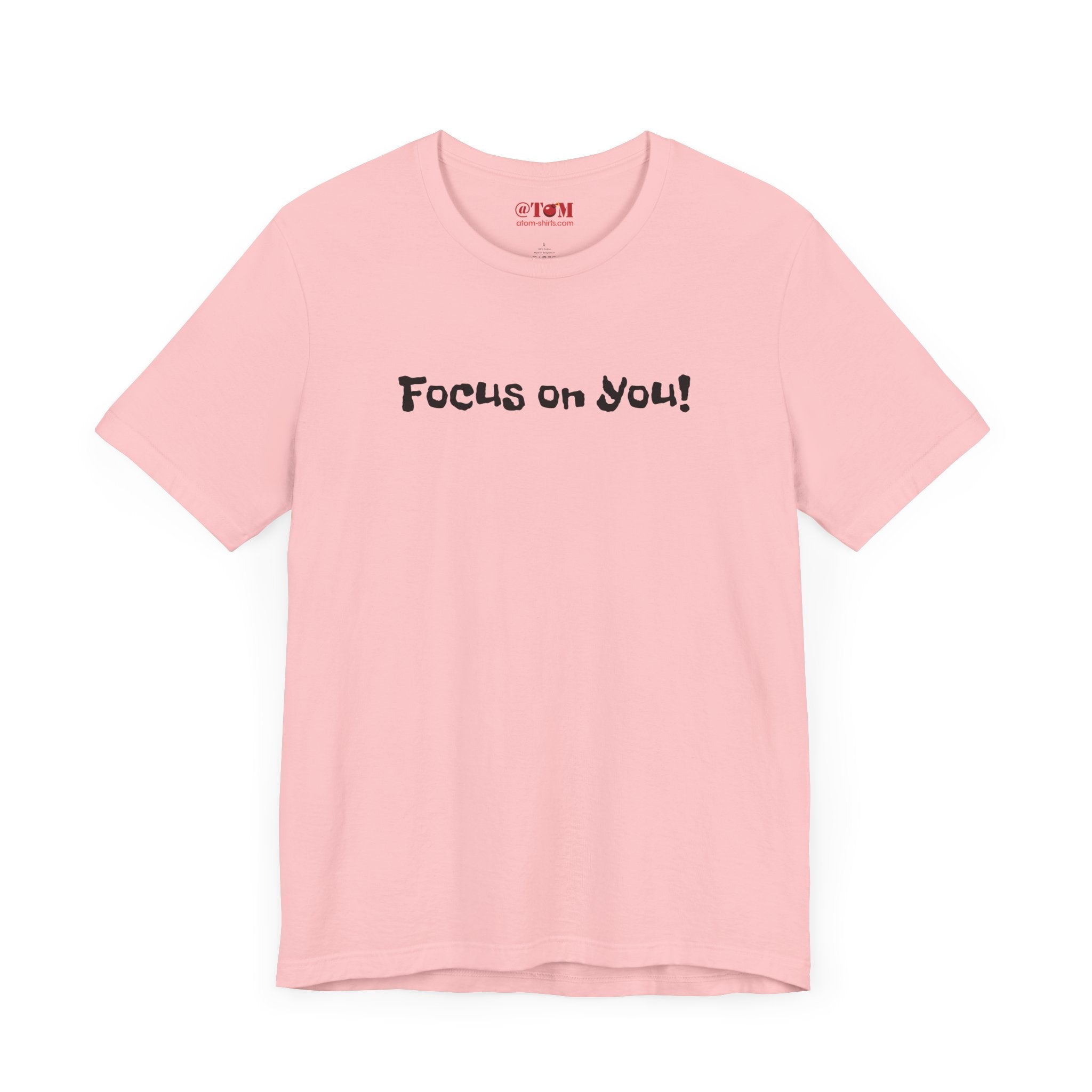 Focus on You Motivational T-shirt