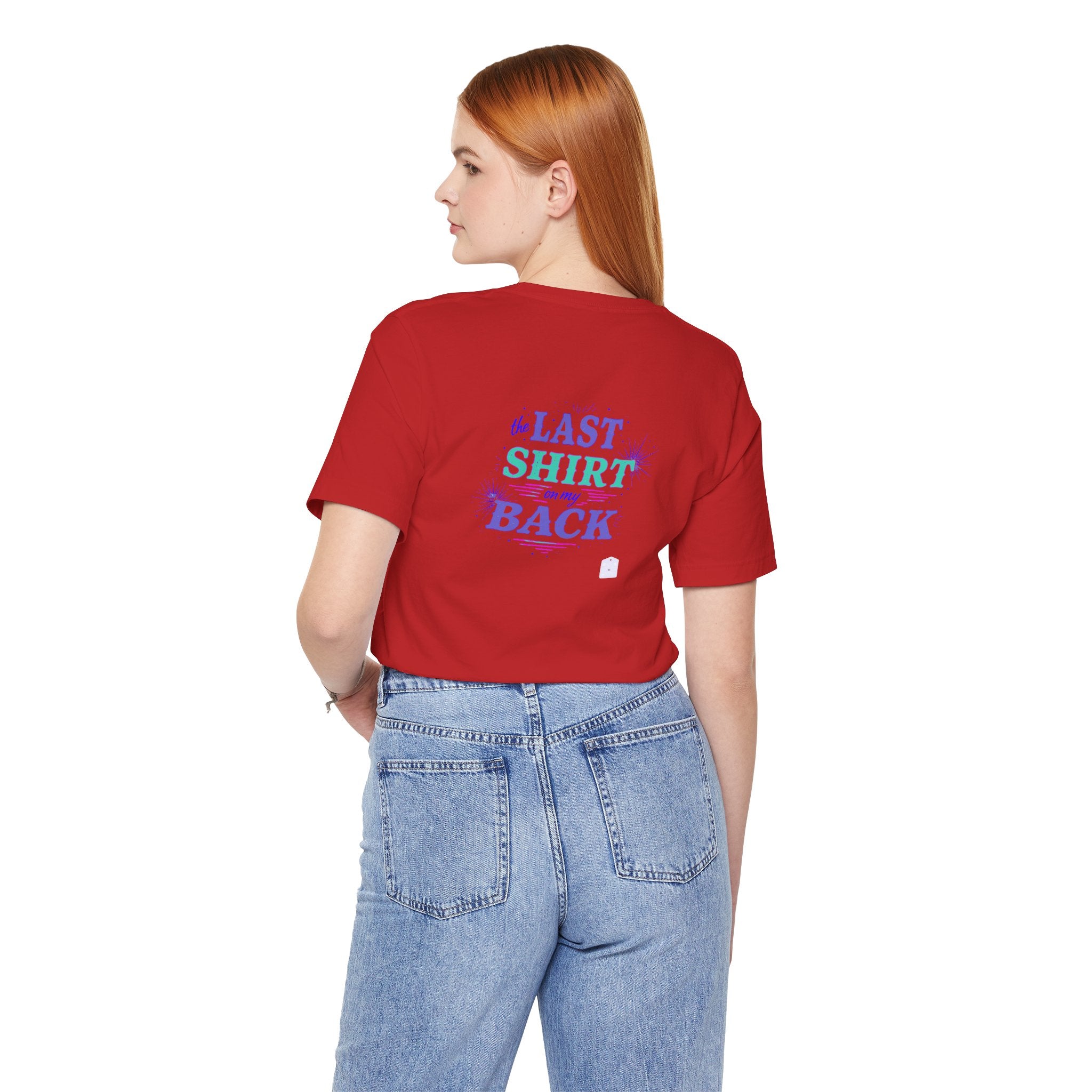 The Last Shirt On My Back T-Shirt