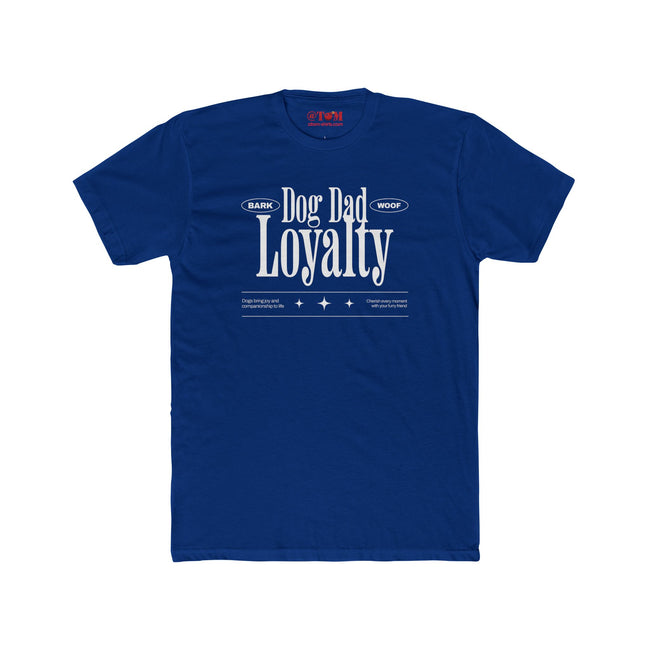 Dog Dad Loyalty T Shirt