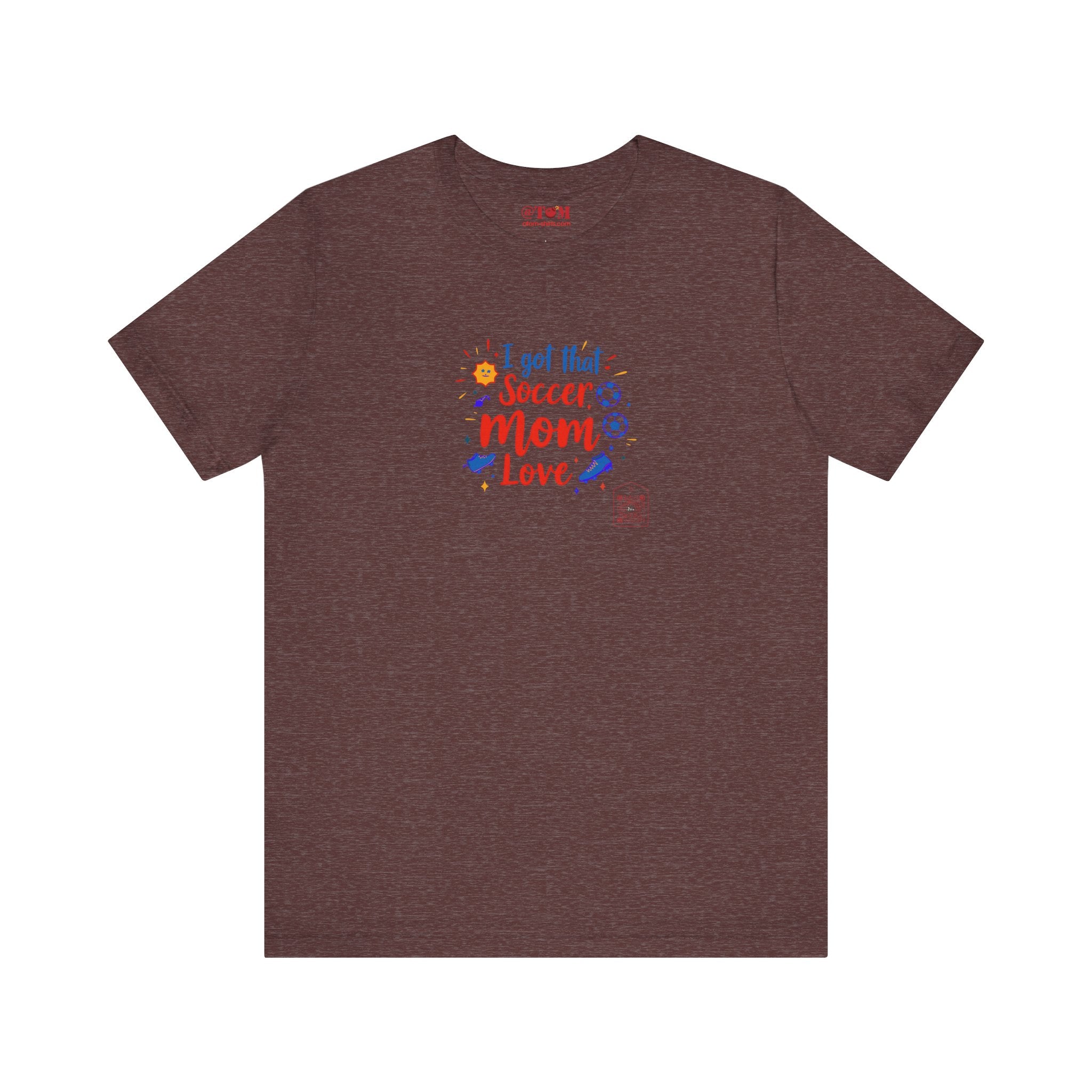 I Got That Soccer Mom Love T-Shirt