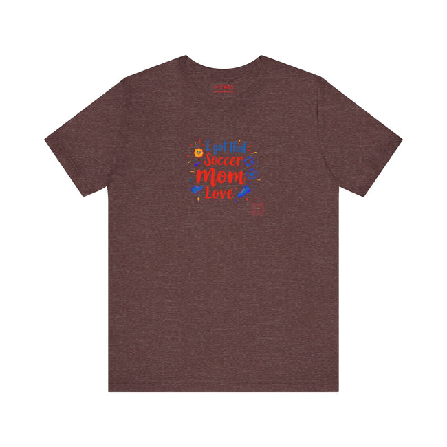 I Got That Soccer Mom Love T-Shirt