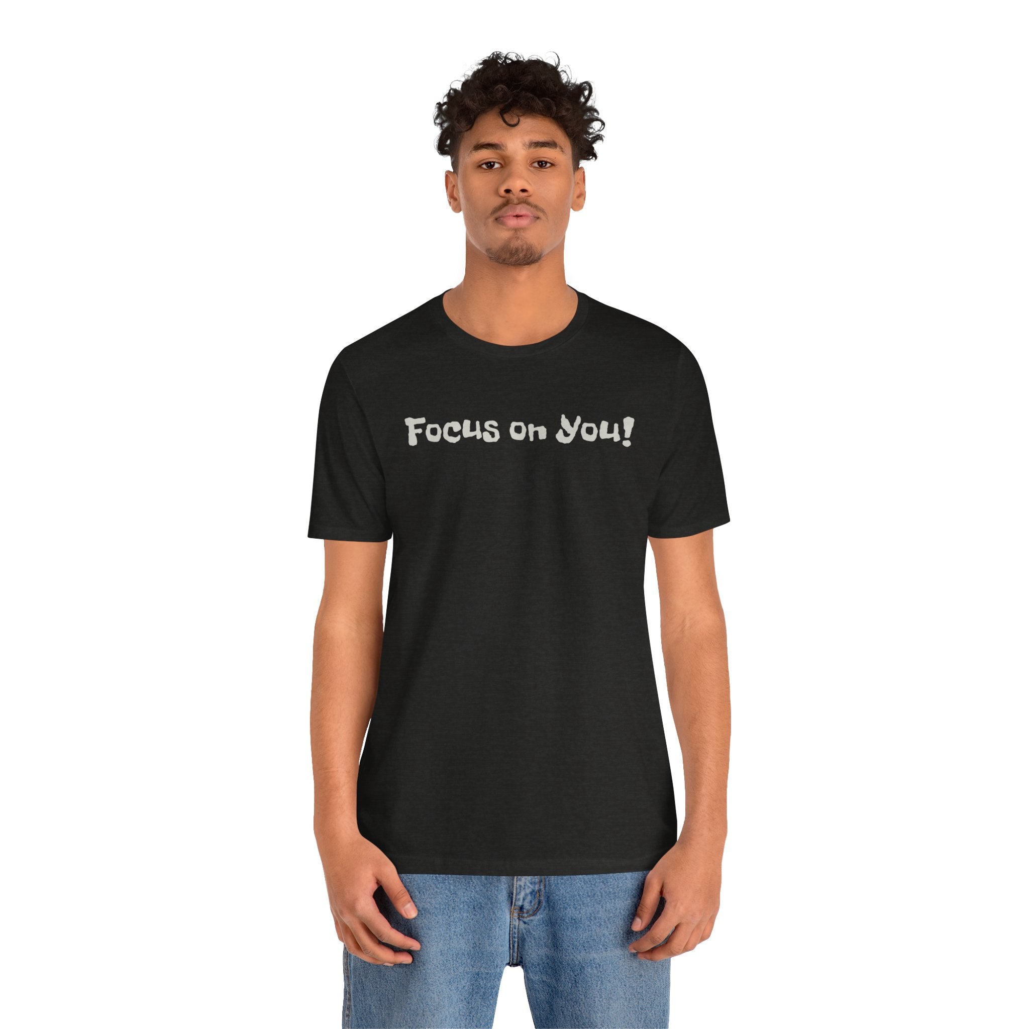 Focus on You Motivational T-shirt