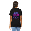 The Last Shirt On My Back T-Shirt