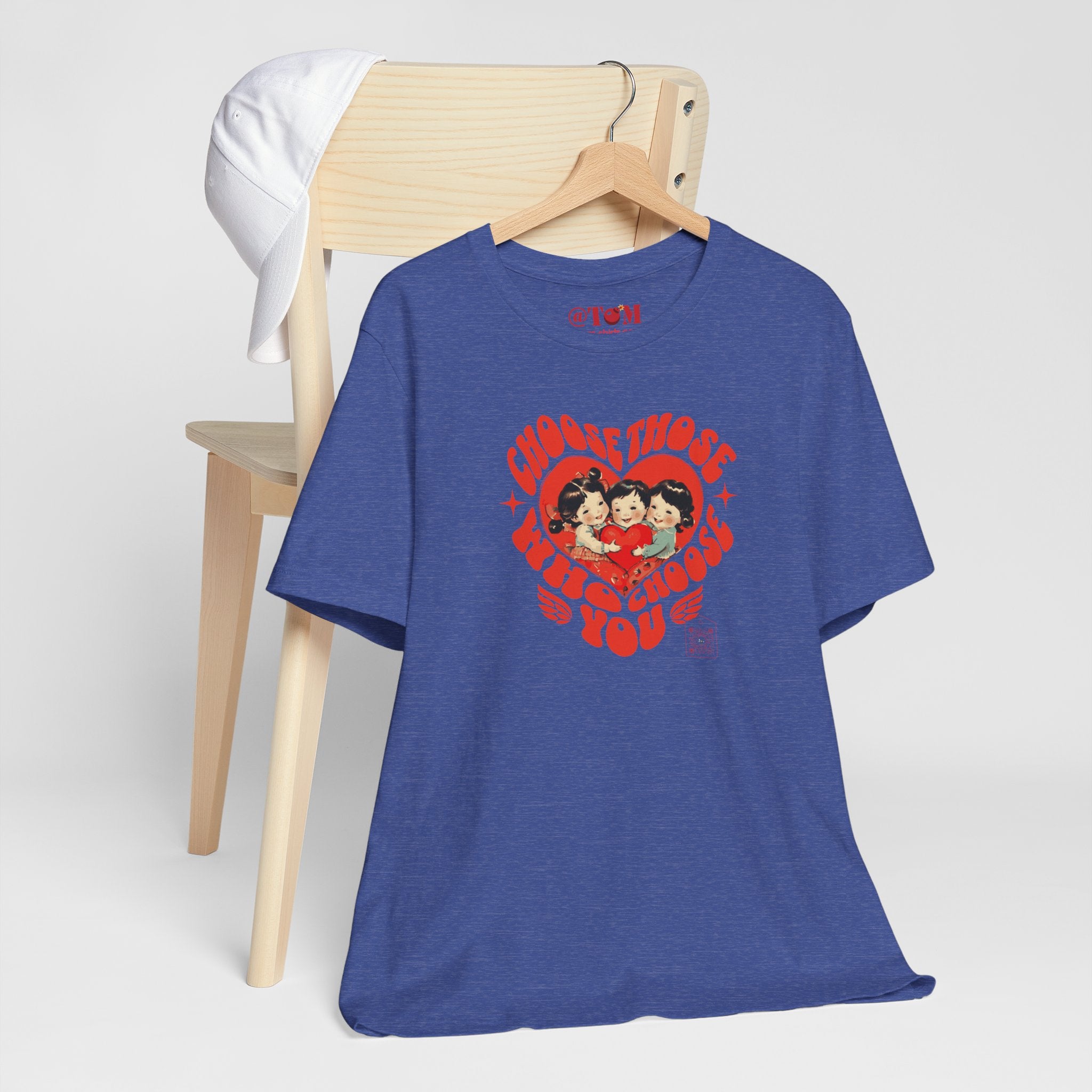 Choose Those Who Choose You T-Shirt