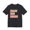 Follow Your Dreams Motivational T-Shirt Inspirational Quote Tee Gift Encouragement Shirt Unique Graphic Tee Positivity Top Present