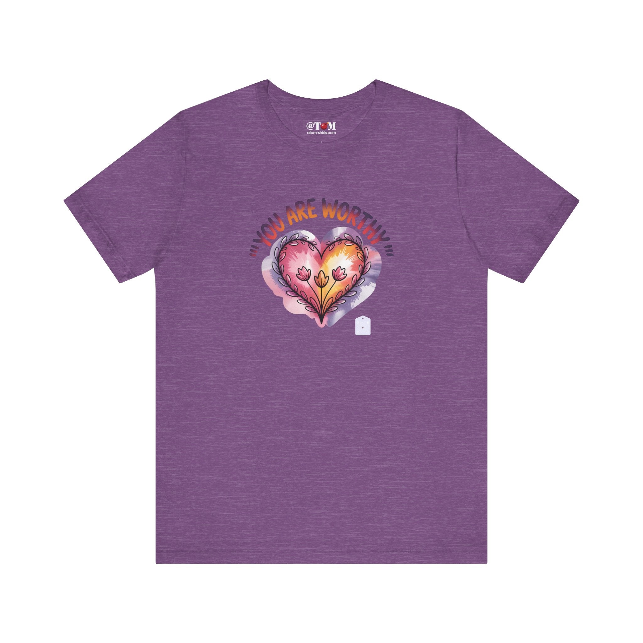 You Are Worthy T Shirt
