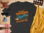 I'm Not Speeding I'm Flying Low Graphic T-Shirt product