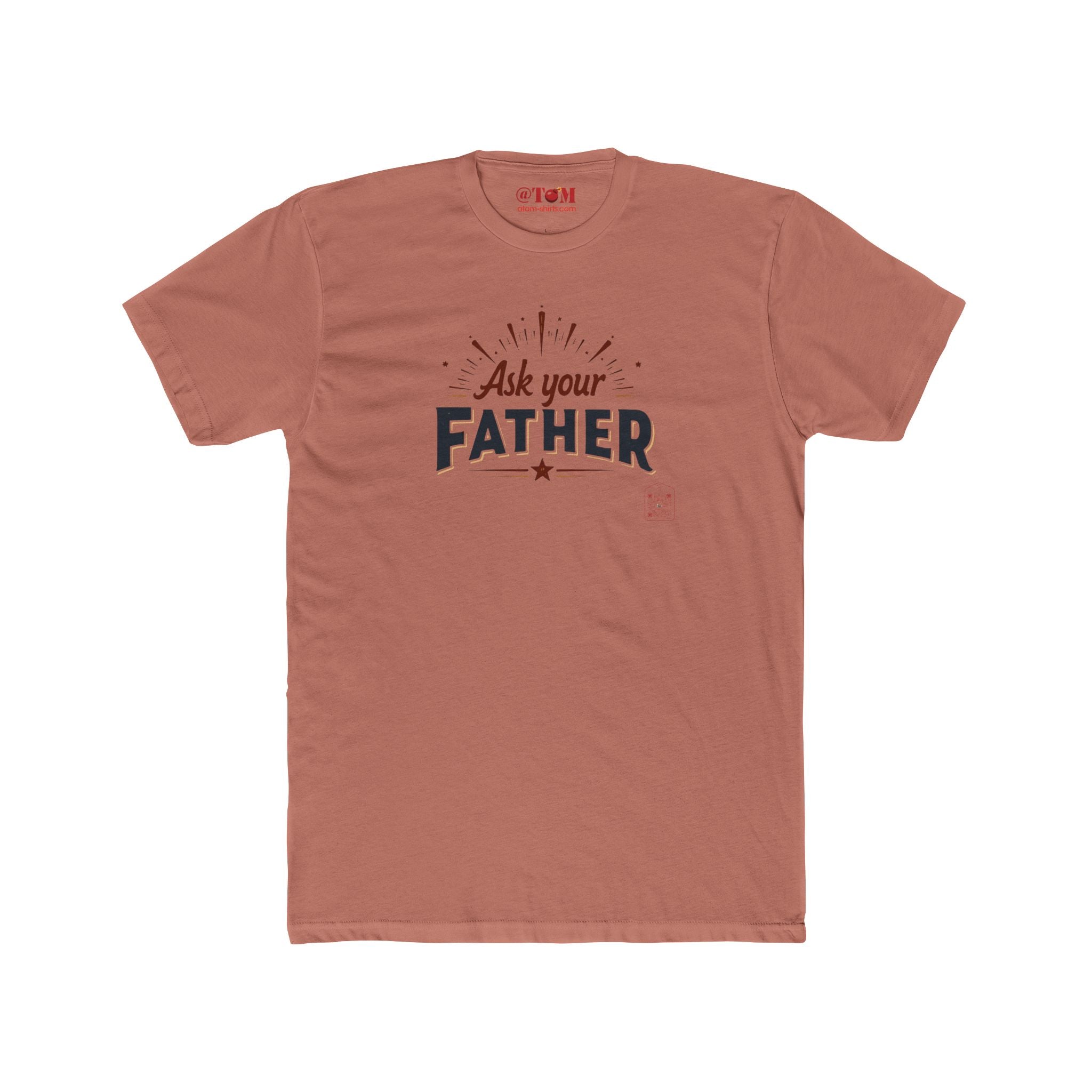 Ask Your Father T-Shirt – Funny Dad Wisdom