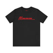 Cool Humorous T Shirt – Mmmm...
