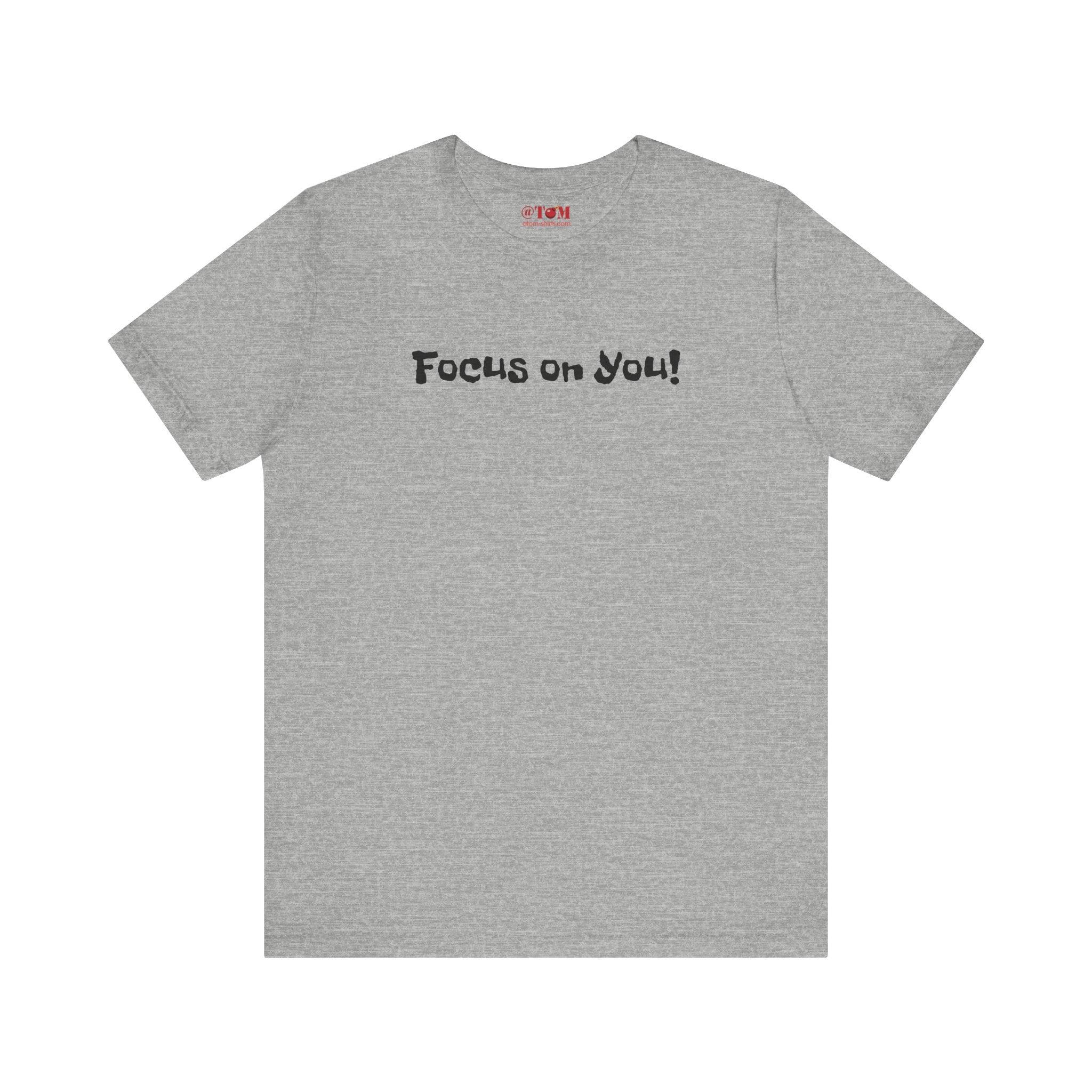 Focus on You Motivational T-shirt