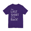 The Last Shirt On My Back T-Shirt