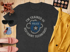 I'm Trained in Restraint Techniques Graphic T-shirt