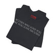 Excuses Will Love You Like You Love Excuses T-Shirt