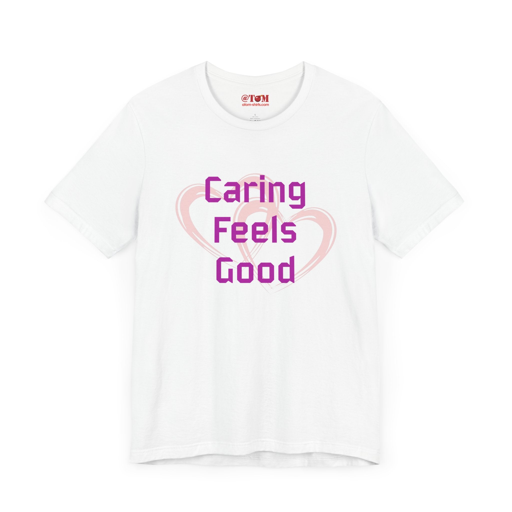 Caring Feels Good Slogan T-Shirt