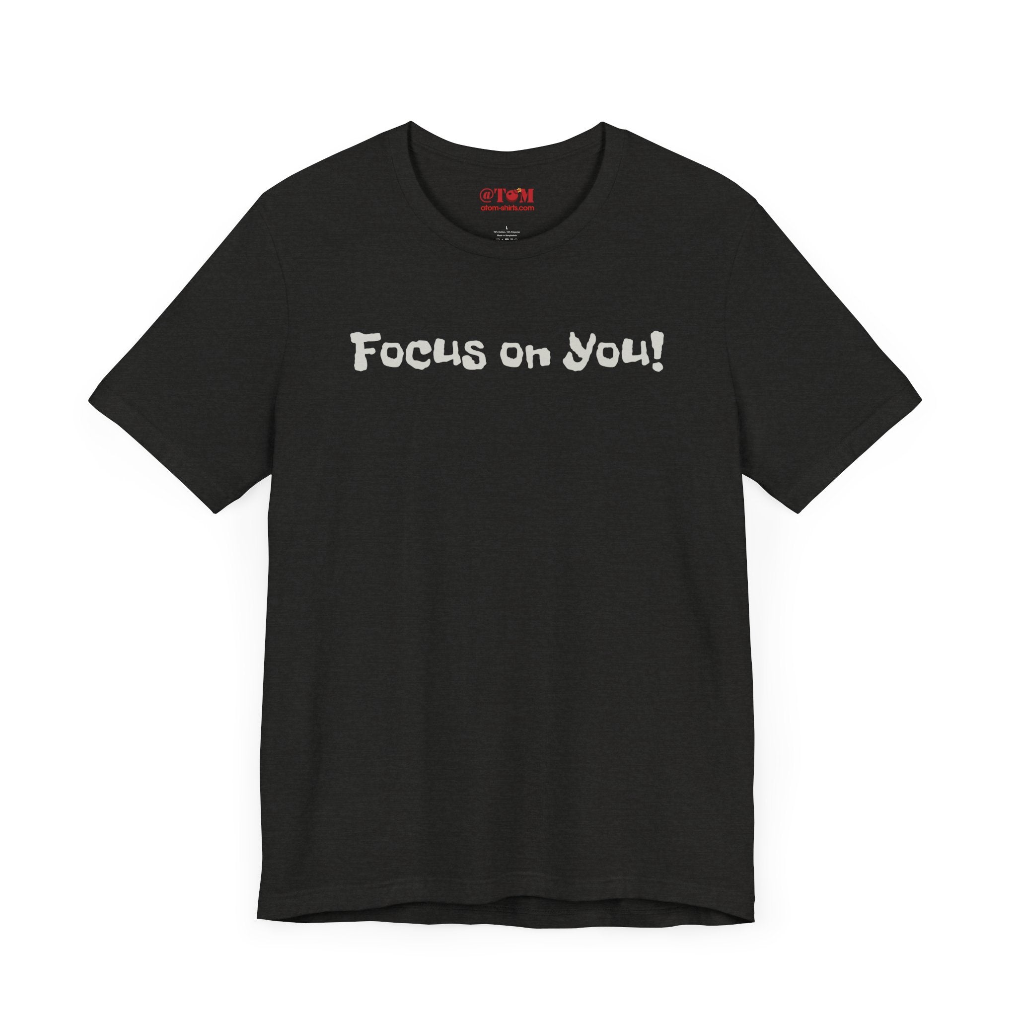 Focus on You Motivational T-shirt