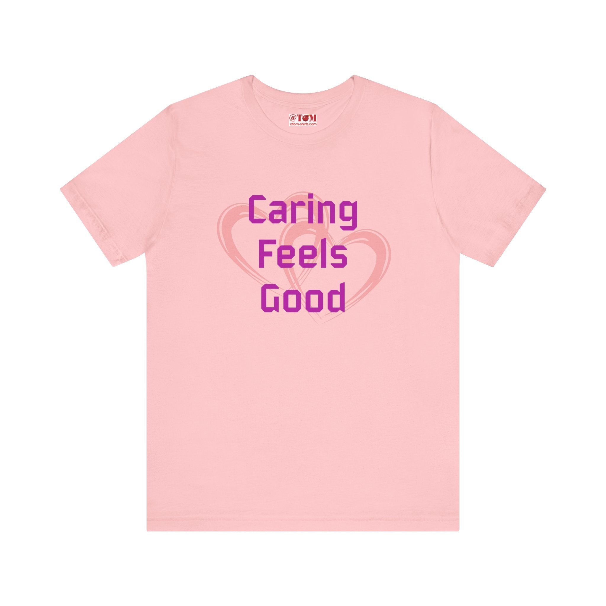 Caring Feels Good Slogan T-Shirt