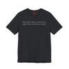 Excuses Will Love You Like You Love Excuses T-Shirt