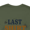 The Last Shirt On My Back T-Shirt