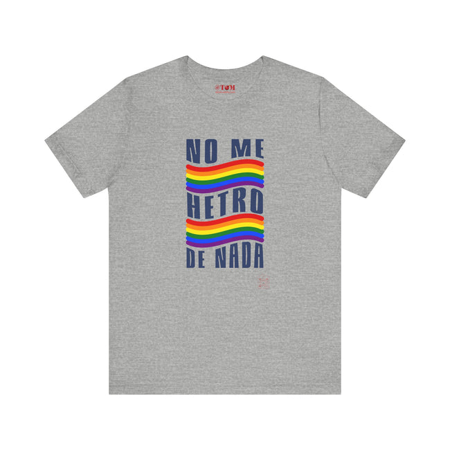 No Me Hetero De Nada Spanish LGBT Shirt