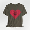 You Are Literally The Only Person I Like T Shirt
