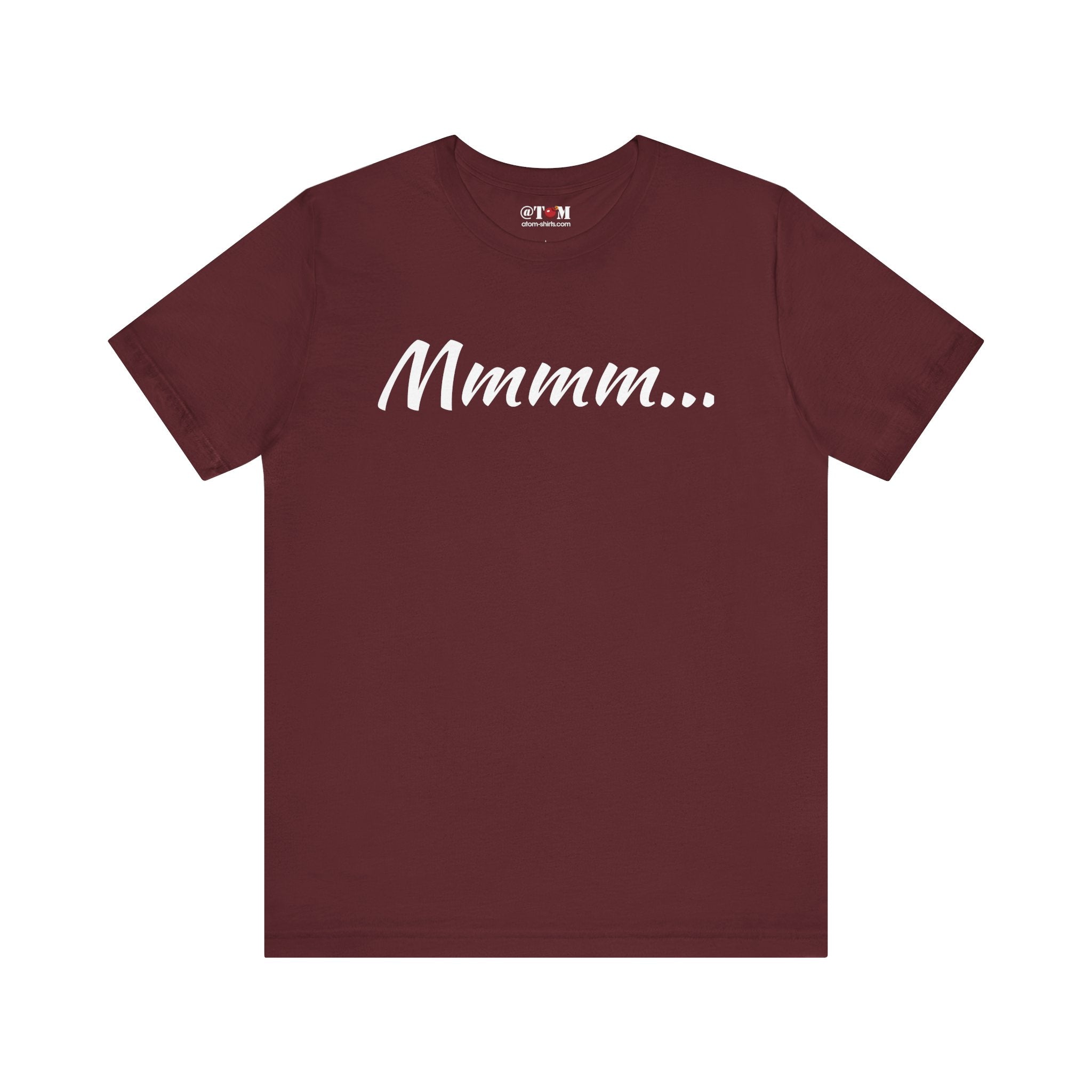 Cool Humorous T Shirt – Mmmm...