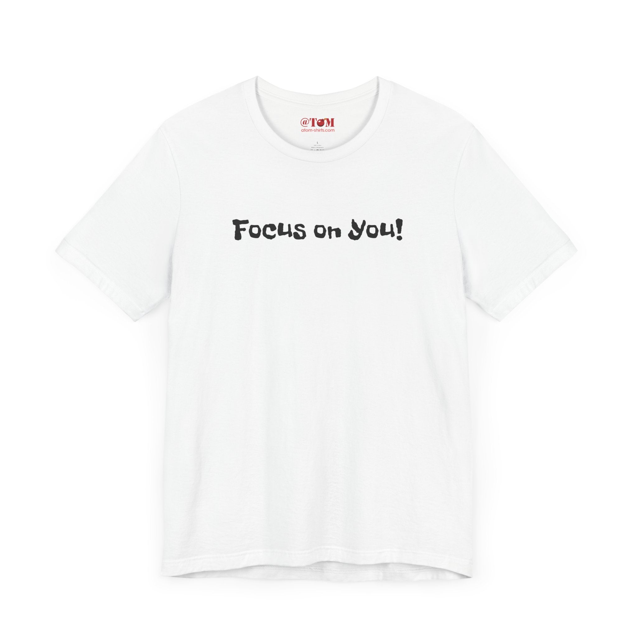 Focus on You Motivational T-shirt