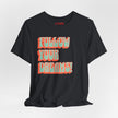 Follow Your Dreams Motivational T-Shirt Inspirational Quote Tee Gift Encouragement Shirt Unique Graphic Tee Positivity Top Present