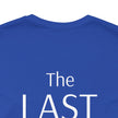 The Last Shirt On My Back T-Shirt