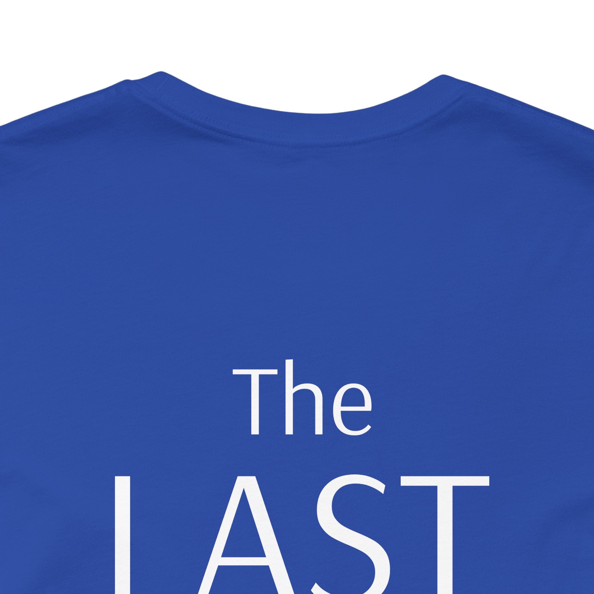 The Last Shirt On My Back T-Shirt