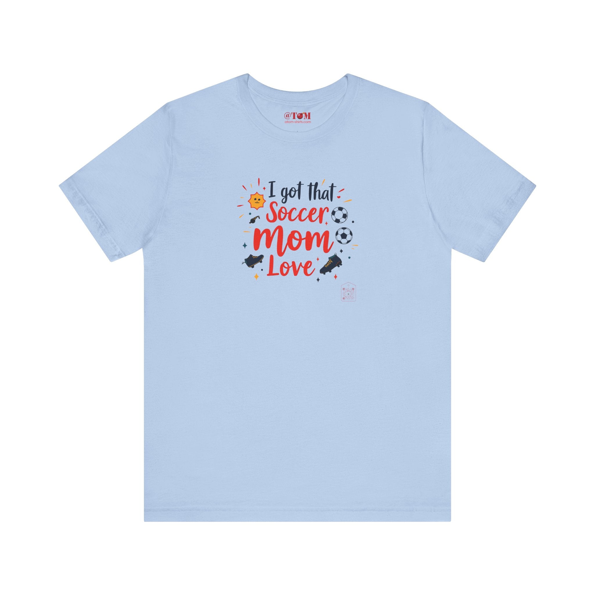 I Got That Soccer Mom Love T-Shirt