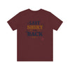 The Last Shirt On My Back T-Shirt