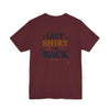 The Last Shirt On My Back T-Shirt