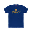 Be Yourself Inspirational Quote T-Shirt