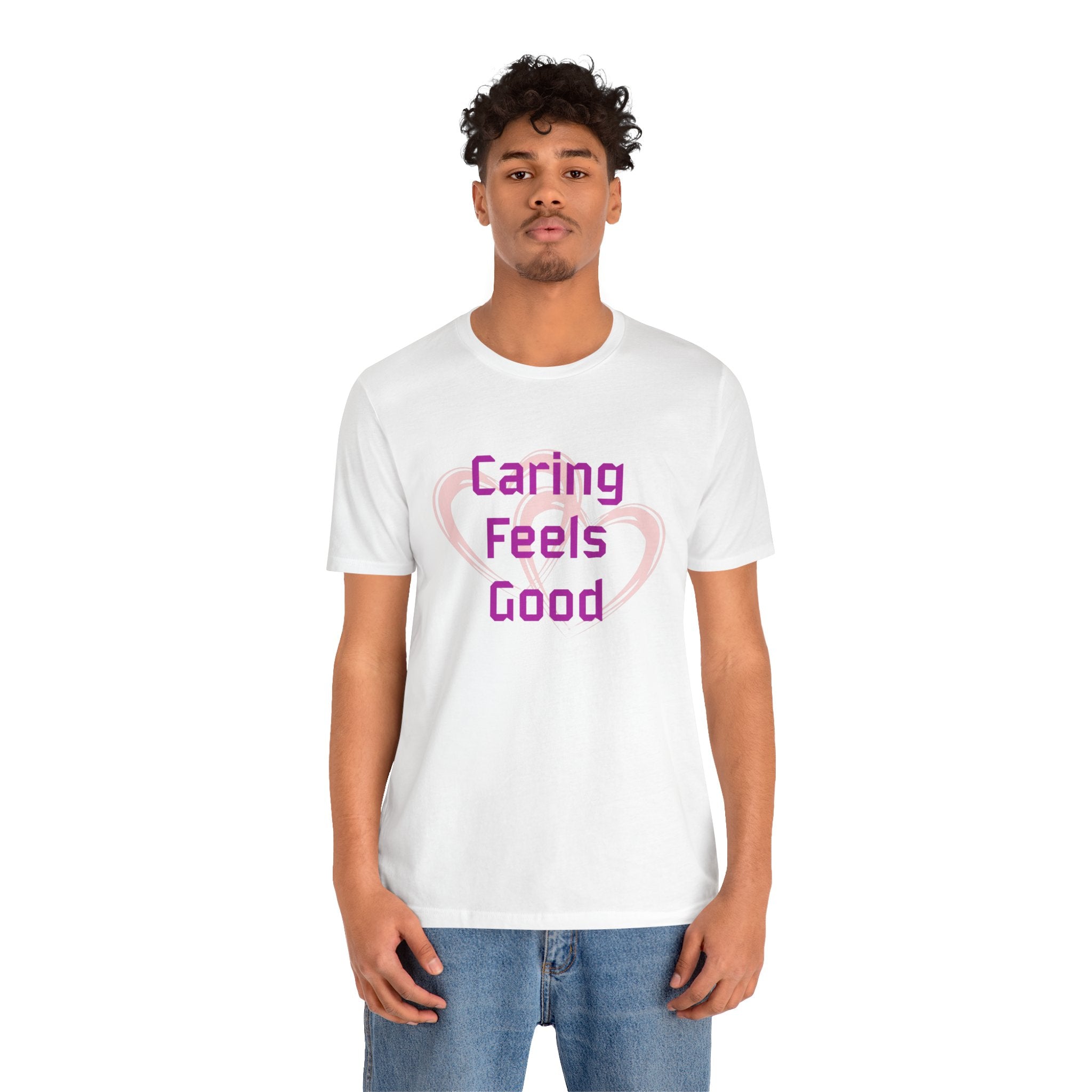 Caring Feels Good Slogan T-Shirt