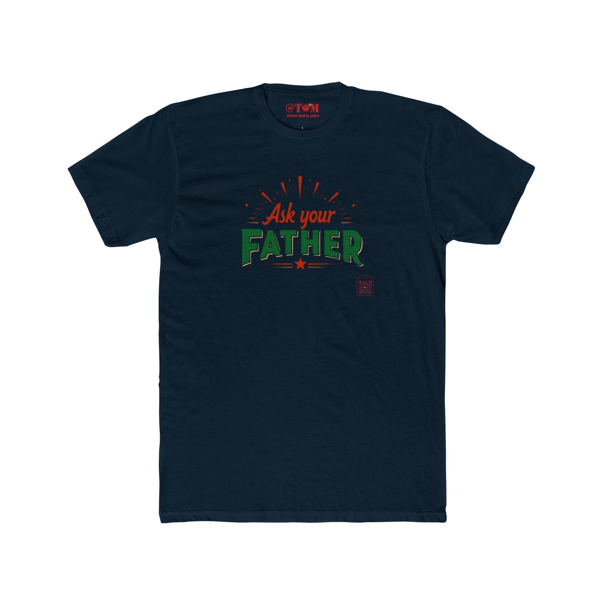 Ask Your Father T-Shirt – Funny Dad Wisdom