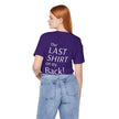 The Last Shirt On My Back T-Shirt