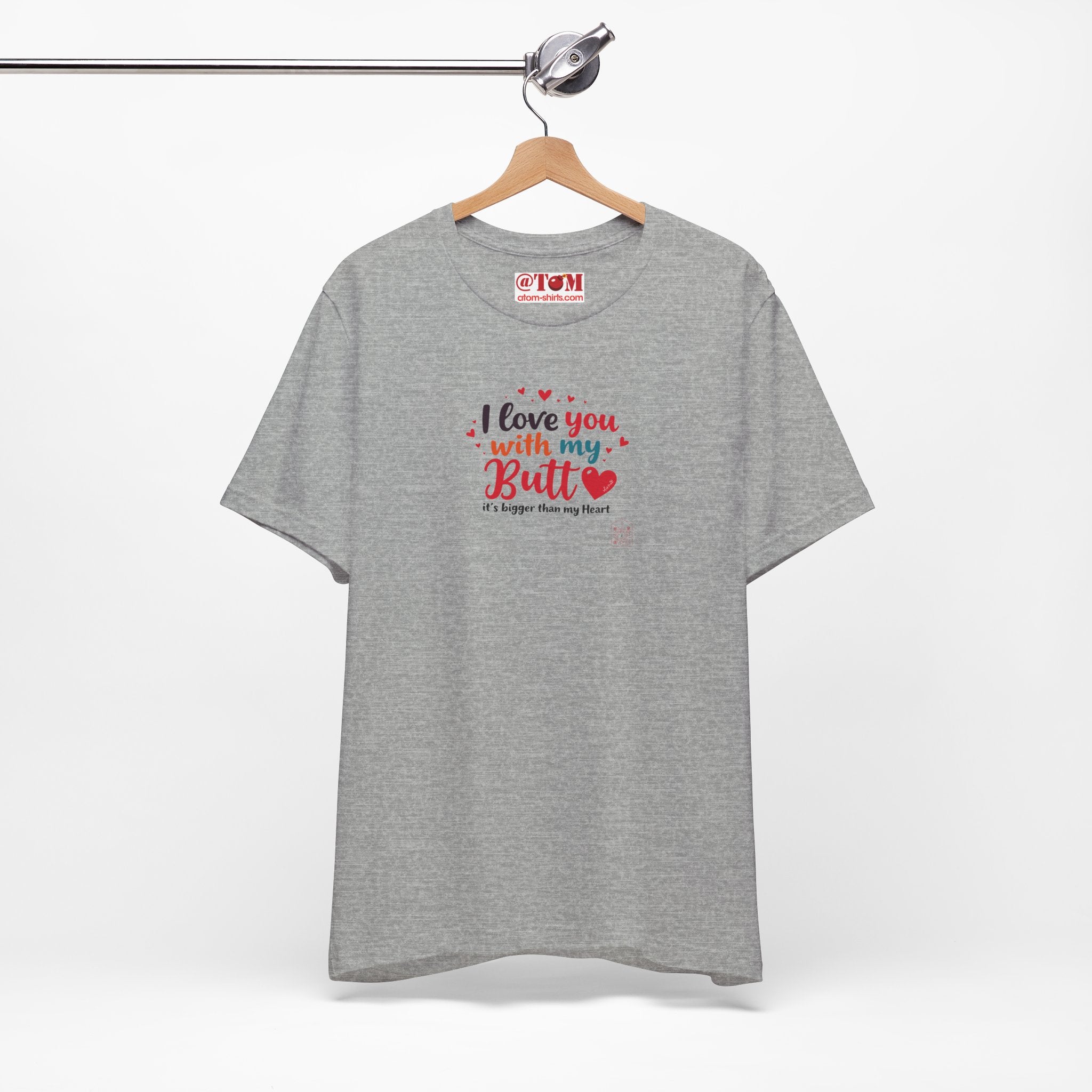 I Love You with My Butt Shirt – Cute & Funny Romantic Tee